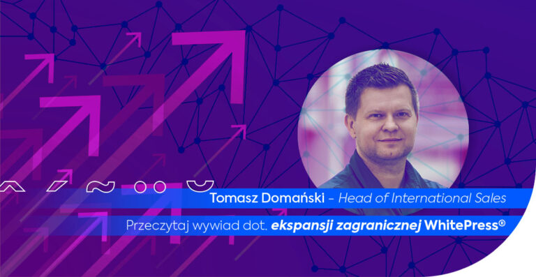 Wyzwania ekspansji zagranicznej biznesu. WhitePress® dzieli się doświadczeniem