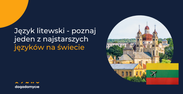 Język litewski - poznaj jeden z najstarszych języków na świecie