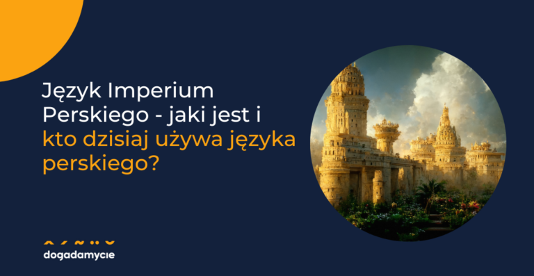 Język Imperium Perskiego - jaki jest i kto dzisiaj używa języka perskiego?