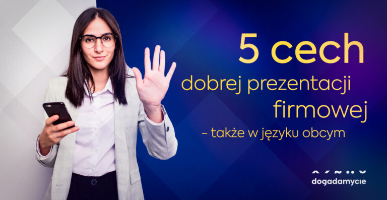 5 cech dobrej prezentacji firmowej - także w języku obcym