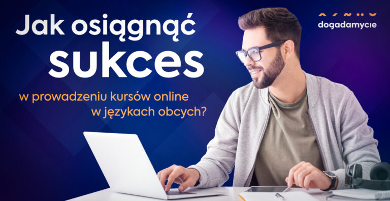 Jak osiągnąć sukces w prowadzeniu kursów online w językach obcych?