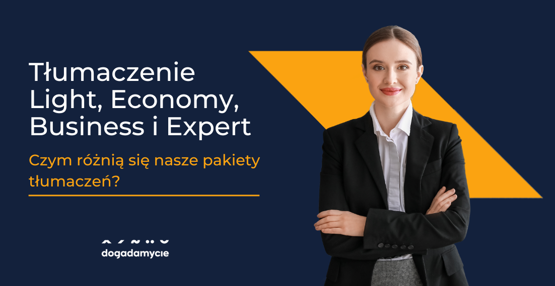 Tłumaczenie Light, Economy, Business i Expert – czym różnią się nasze pakiety tłumaczeń - dogadamycie.pl