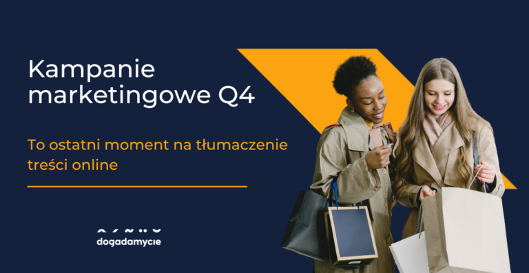 Kampanie marketingowe Q4 - to ostatni moment na tłumaczenie treści online