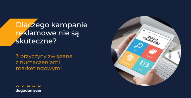 Dlaczego kampanie reklamowe nie są skuteczne? 3 przyczyny związane z tłumaczeniami marketingowymi