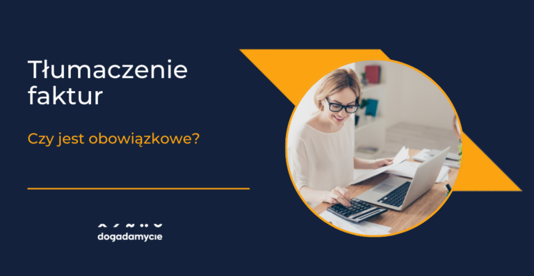 Tłumaczenie faktur - czy jest obowiązkowe?