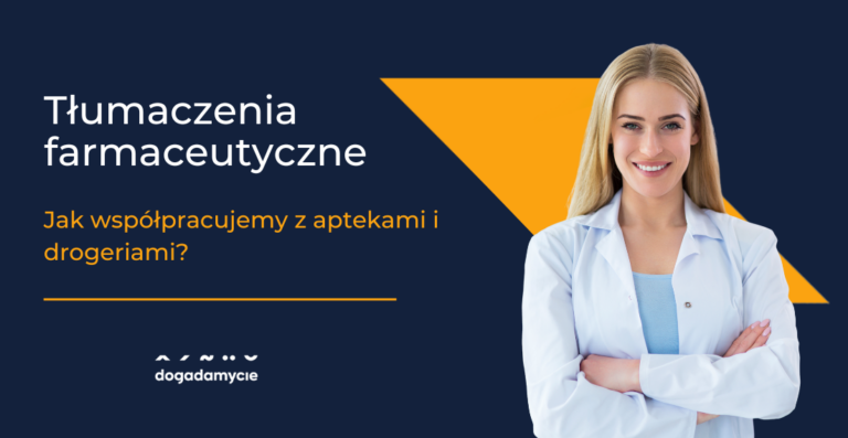 Tłumaczenia farmaceutyczne - jak współpracujemy z aptekami i drogeriami?