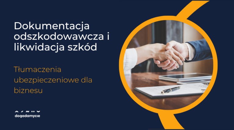 Dokumentacja odszkodowawcza i likwidacja szkód – tłumaczenia ubezpieczeniowe dla biznesu