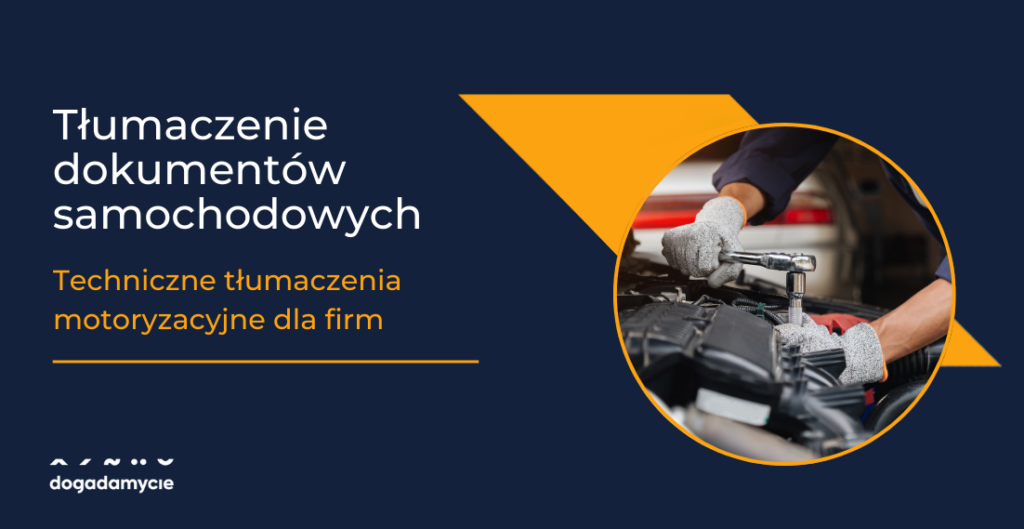 Tłumaczenie dokumentów samochodowych – techniczne tłumaczenia motoryzacyjne dla firm