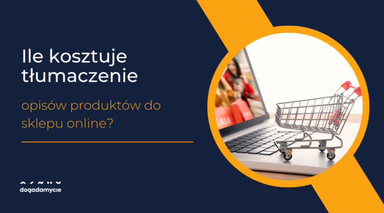 Ile kosztuje tłumaczenie opisów produktów do sklepu online?