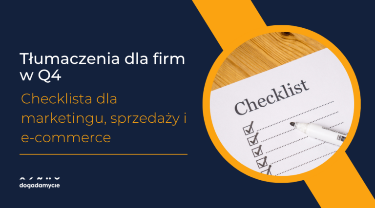 Tłumaczenia dla firm w Q4. Checklista dla marketingu, sprzedaży i e-commerce